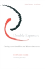 Image for Double exposure  : cutting across Buddhist and western discourses