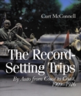 Image for The record-setting trips  : by auto from coast to coast, 1909-1916