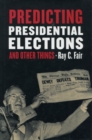 Image for Predicting Presidential Elections and Other Things