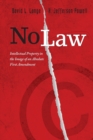 Image for No Law : Intellectual Property in the Image of an Absolute First Amendment