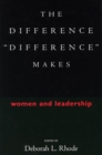 Image for The difference &#39;difference&#39; makes  : women and leadership