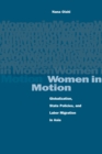 Image for Women in motion  : globalization, state policies, and labor migration in Asia