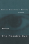 Image for The passive eye  : gaze and subjectivity in Berkeley (via Beckett)