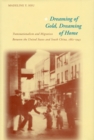 Image for Dreaming of gold, dreaming of home  : transnationalism and migration between the United States and South China, 1882-1943