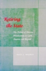 Image for Retiring the State : The Politics of Pension Privatization in Latin America and Beyond