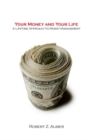 Image for Your money and your life  : a lifetime approach to money management