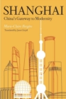 Image for Shanghai : China&#39;s Gateway to Modernity