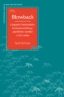 Image for Blowback  : linguistic nationalism, institutional decay, and ethnic conflict in Sri Lanka
