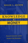 Image for Knowledge and money  : research universities and the paradox of the marketplace