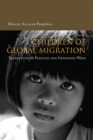 Image for Children of Global Migration : Transnational Families and Gendered Woes