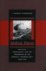 Image for Making Waves : Politics, Propaganda, and the Emergence of the Imperial Japanese Navy, 1868-1922