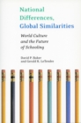Image for National Differences, Global Similarities : World Culture and the Future of Schooling