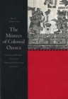 Image for The Mixtecs of Colonial Oaxaca
