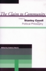 Image for The Claim to Community : Essays on Stanley Cavell and Political Philosophy
