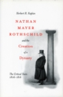 Image for Nathan Mayer Rothschild and the Creation of a Dynasty