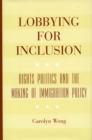 Image for Lobbying for inclusion  : rights politics and the making of immigration policy