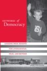 Image for Networks of Democracy : Lessons from Kosovo for Afghanistan, Iraq, and Beyond