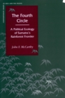 Image for The Fourth Circle : A Political Ecology of Sumatra’s Rainforest Frontier