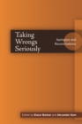 Image for Taking wrongs seriously  : apologies and reconciliation