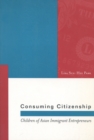 Image for Consuming citizenship  : children of Asian immigrant entrepreneurs