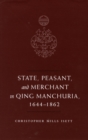Image for State, peasant, and merchant in Qing Manchuria, 1644-1862