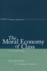 Image for The moral economy of class  : class and attitudes in comparative perspective