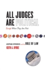 Image for All judges are political - except when they are not  : acceptable hypocrisies and the rule of law