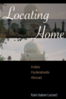 Image for Locating Home : India&#39;s Hyderabadis Abroad