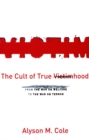 Image for The Cult of True Victimhood : From the War on Welfare to the War on Terror