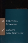 Image for The Political Economy of Japan&#39;s Low Fertility