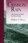 Image for Crimson Rain : Seven Centuries of Violence in a Chinese County