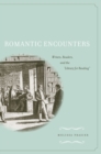 Image for Romantic Encounters : Writers, Readers, and the Library for Reading