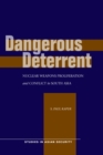 Image for Dangerous Deterrent : Nuclear Weapons Proliferation and Conflict in South Asia