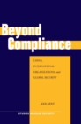 Image for Beyond Compliance : China, International Organizations, and Global Security