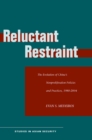 Image for Reluctant restraint  : the evolution of Chinese nonproliferation policies and