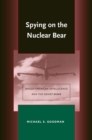Image for Spying on the nuclear bear  : Anglo-American intelligence and the Soviet bomb