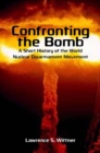 Image for Confronting the bomb  : a short history of the world nuclear disarmament movement