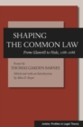 Image for Shaping the common law  : from Glanvill to Hale, 1188-1688