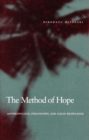 Image for The Method of Hope : Anthropology, Philosophy, and Fijian Knowledge
