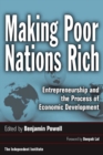 Image for Making poor nations rich  : entrepreneurship and the process of economic development