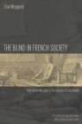 Image for The Blind in French Society from the Middle Ages to the Century of Louis Braille