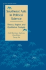 Image for Southeast Asia in political science  : theory, region, and qualitative analysis