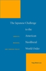Image for The Japanese Challenge to the American Neoliberal World Order : Identity, Meaning, and Foreign Policy