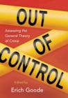 Image for Out of control  : assessing the general theory of crime