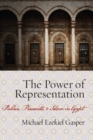 Image for The power of representation  : publics, peasants, and Islam in Egypt