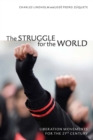 Image for The Struggle for the World : Liberation Movements for the 21st Century