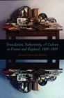 Image for Translation, subjectivity, and culture in France and England 1600-1800