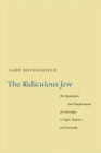 Image for The ridiculous Jew  : the exploitation and transformation of a stereotype in Gogol Turgenev, and Dostoevsky
