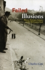 Image for Failed Illusions : Moscow, Washington, Budapest, and the 1956 Hungarian Revolt