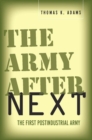 Image for The Army after Next : The First Postindustrial Army